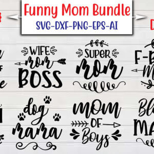 Funny Mom SVG Bundle Vol-2
