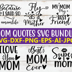 Mom Quotes SVG Bundle
