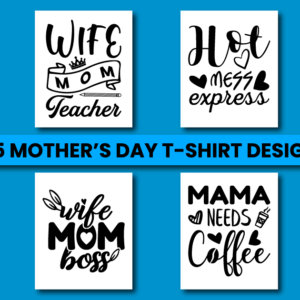 Mother’s Day T-Shirt Design Bundle Vol-1